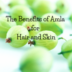 The Benefits of Amla for Hair and Skin